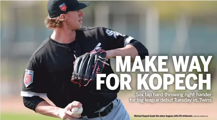  ?? CARLOS OSORIO/AP ?? Michael Kopech leads the minor leagues with 170 strikeouts.