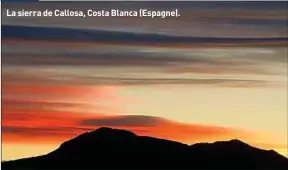  ??  ?? La sierra de Callosa, Costa Blanca (Espagne).