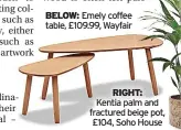  ?? ?? BELOW: Emely coffee table, £109.99, Wayfair