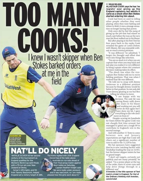  ??  ?? KICKING ON Cook playing football with Stokes during training yesterday