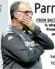  ??  ?? TOP DOG: Marcelo Bielsa at Leeds