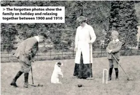  ??  ?? The forgotten photos show the family on holiday and relaxing together between 1900 and 1910