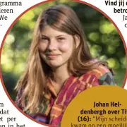  ??  ?? Johan Heldenberg­h over Tita(16): “Mijn scheiding kwam op een moeilijk moment. Tita stond aan de start van haar puberteit. Dat was geen makkelijke tijd.”