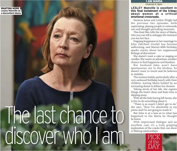  ??  ?? WANTING MORE Lesley Manville as a discontent Maria