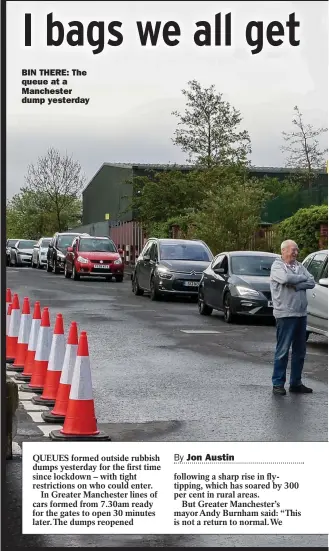  ??  ?? BIN THERE: The queue at a Manchester dump yesterday