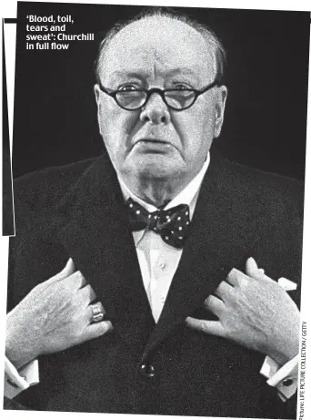  ??  ?? ‘Blood, toil, tears and sweat’: Churchill in full flow