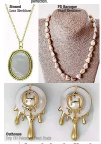  ?? ?? Outhouse
Drip OH Palescent Pearl Studs PD Baroque Pearl Necklace Stoned Lora Necklace