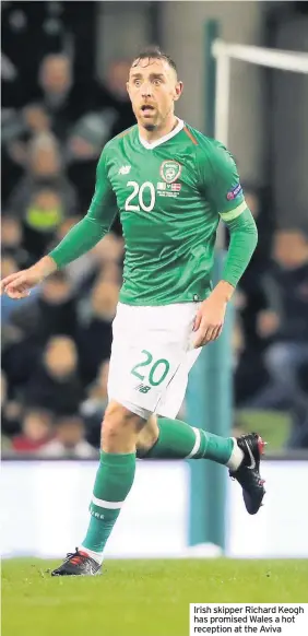  ??  ?? Irish skipper Richard Keogh has promised Wales a hot reception at the Aviva