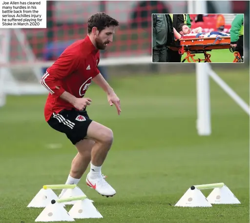 ??  ?? Joe Allen has cleared many hurdles in his battle back from the serious Achilles injury he suffered playing for Stoke in March 2020