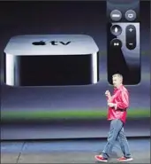  ?? Karl Mondon TNS ?? EDDY CUE, Apple’s head of Internet Software and Services, introduces the overhauled Apple TV.