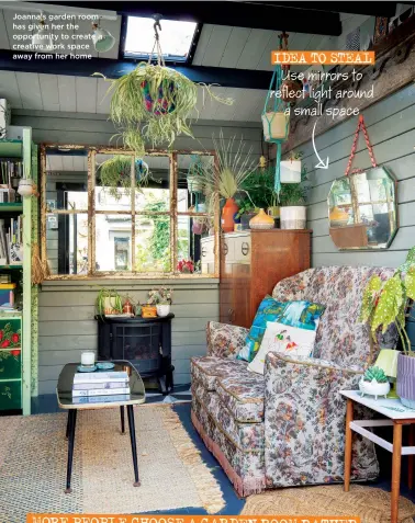  ?? ?? Joanna’s garden room has given her the opportunit­y to create a creative work space away from her home
IDEA TO STEAL