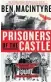  ?? ?? Prisoners of the Castle Ben Macintrye McClelland & Stewart 368 pages $36