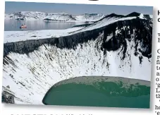  ??  ?? Hidden beauty: A volcanic crater on Deception Island Picture: CORBIS