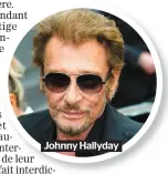  ??  ?? Johnny Hallyday