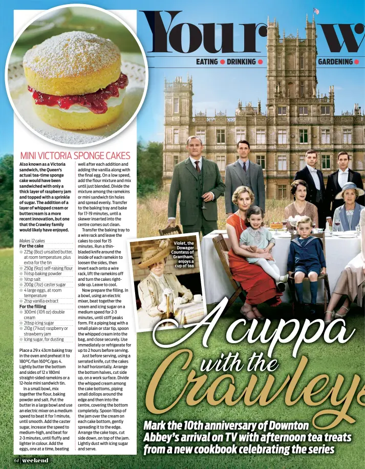  ?? Also known as a Victoria sandwich, the Queen’s actual tea-time sponge cake would have been sandwiched with only a thick layer of raspberry jam and topped with a sprinkle of sugar. The addition of a layer of whipped cream or buttercrea­m is a more recent in ?? Violet, the Dowager Countess of Grantham, enjoys a cup of tea