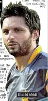  ??  ?? Shahid Afridi