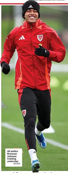  ?? REUTERS ?? All smiles: Brennan Johnson training yesterday