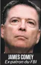  ??  ?? JAMES COMEY Ex-patron du FBI