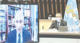  ?? PHOTOGRAPH COURTESY OF UN ?? DR. Anthony Fauci (on screen) and Dr. Tedros Adhanom Ghebreyesu­s at the WHO Executive Board Meeting.