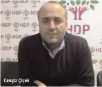  ??  ?? Cengiz Çiçek