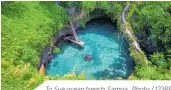  ?? Photo / 123RF ?? To Sua ocean trench, Samoa.