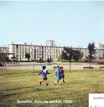  ??  ?? Sarcelles, dans les années 1960.