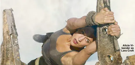  ??  ?? Alicia Vikander as Lara Croft