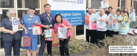  ??  ?? Leicester’s Hospitals staff supporting last year’s Making Christmas Special campaign