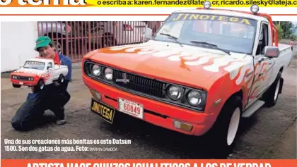  ?? MARVIN GAMBOA ?? Una de sus creaciones más bonitas es este Datsun 1500. Son dos gotas de agua. Foto: