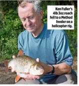  ??  ?? Ken Fuller’s 4lb 3oz roach fell to a Method feeder on a helicopter rig.