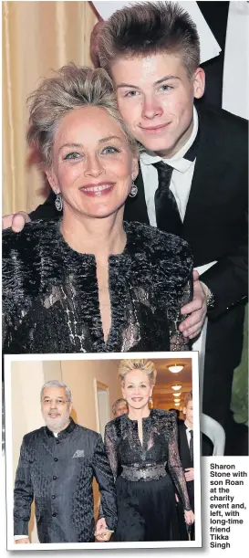  ??  ?? Sharon Stone with son Roan at the charity event and, left, with long-time friend Tikka Singh