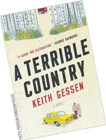  ??  ?? A TERRIBLE COUNTRY: By Keith Gessen, 338 pages. Viking. $26.