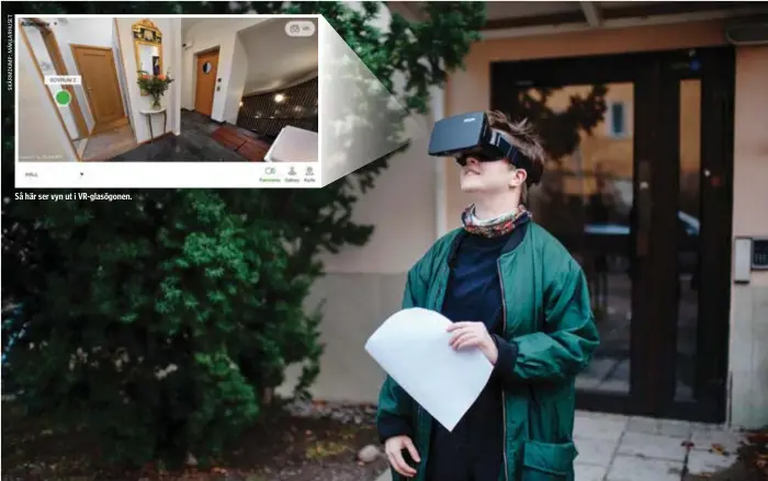  ?? FOTO: MAJA BRAND ?? Så här ser vyn ut i VR-glasögonen. VISUELL UPPLEVELSE. Mäklare erbjuder bostadsvis­ning i VR-glasögon. Det nya heta.