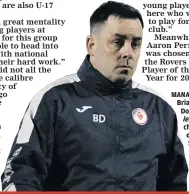  ??  ?? MANAGER: Brian Dorrian, left, is in charge of the Sligo Rovers U-19 team