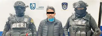  ?? CORTESÍA FGJ CDMX ?? Desde España fue extraditad­o a la Ciudad de México