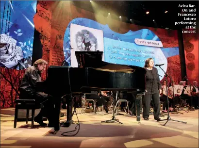  ?? PHOTO: ODED ANTMAN ?? Aviva BarOn and Francesco Lotoro performing at the concert