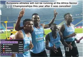  ??  ?? Botswana athletes will not be running at the Africa Senior
Championsh­ips this year after it was cancelled