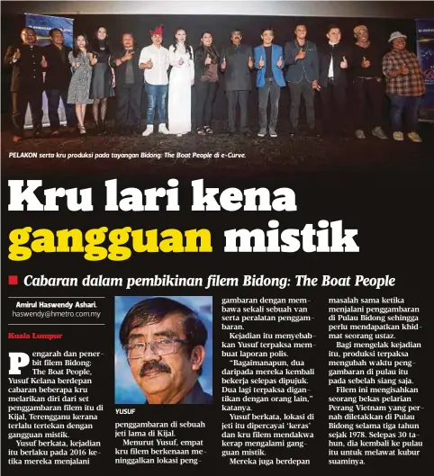  ??  ?? PELAKON serta kru produksi pada tayangan Bidong: The Boat People di e-Curve.
YUSUF