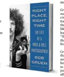  ??  ?? Right Place, Right Time: The Life of a
Rock & Roll Photograph­er
By Bob Gruen
Abrams
352 pages, $32.50