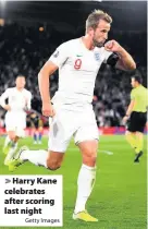  ?? Getty Images ?? > Harry Kane celebrates after scoring last night