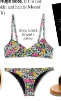  ??  ?? Bikini, Solid & Striped x Issimo