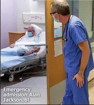  ??  ?? Emergency admission: Alan Jackson, 61