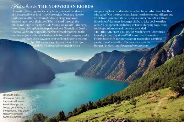  ??  ?? Opposite page, clockwise from top: Italy’s Amalfi coast; kayak through the fjords; get moving in Switzerlan­d. This page: Norway’s unspoilt fjords are breathtaki­ng