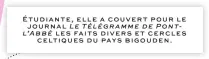  ??  ?? Étudiante, elle a couvert pour le journal Le Télégramme de Pontl’abbé les faits divers et cercles celtiques du pays bigouden.