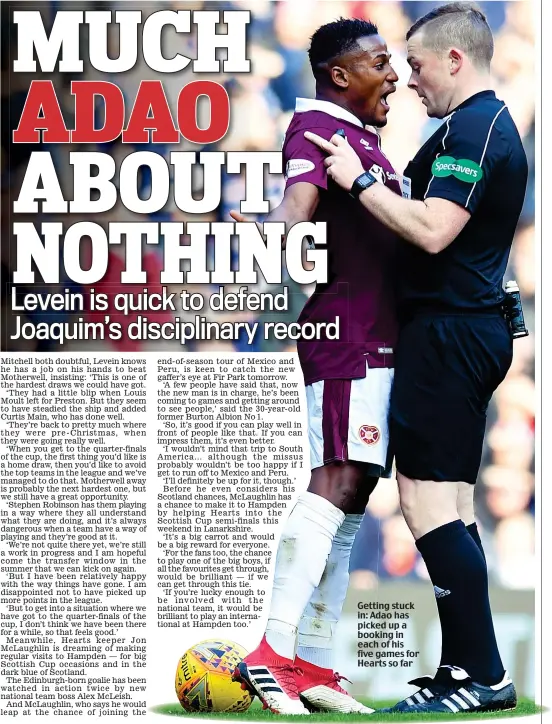  ??  ?? Getting stuck in: Adao has picked up a booking in each of his five games for Hearts so far