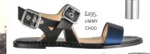  ??  ?? £495, jimmy choo