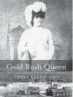  ??  ?? Excerpted from Gold Rush Queen: The Extraordin­ary Life of Nellie Cashman, TouchWood Editions ©2016 Thora Kerr Illing