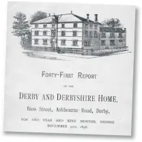  ??  ?? Derby and Derbyshire Rescue and Training Home for Girls. Over two weeks in 1919, 12 of the 21 girls and women in the house were affected by sleeping sickness, and at least five of them died within 10 days of onset.