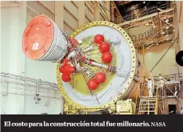  ?? NASA ?? El costo para la construcci­ón total fue millonario.