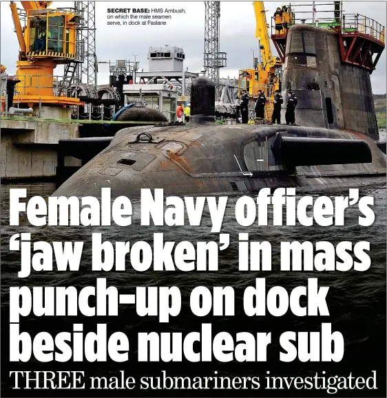  ??  ?? SECRET BASE: HMS Ambush, on which the male seamen serve, in dock at Faslane